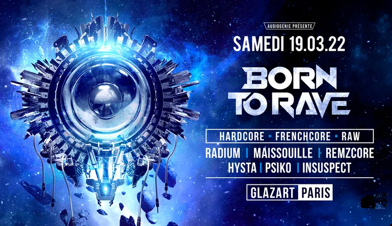 La renaissance de Born To Rave à Paris !